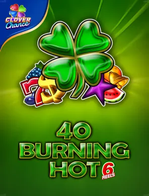 40 Burning Hot 6 Reels Clover