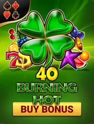 40 Burning Hot Buy Bonus